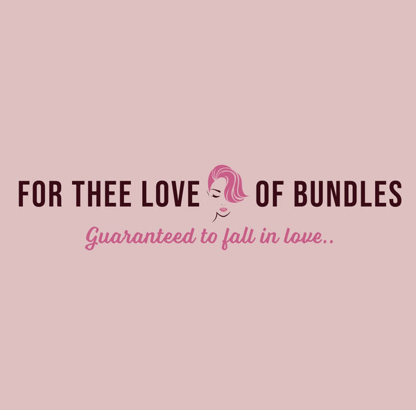For Thee Love of Bundles